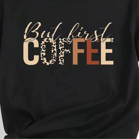 2 LEFT! But First Coffee T Shirt - Picture 2 of 5